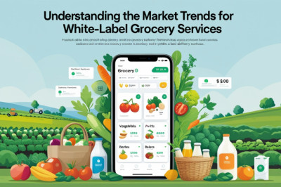 Understanding the Market Trends for White-Label Grocery Delivery Services