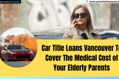 Car Title Loans Vancouver To Cover The Medical Cost of Your Elderly Parents